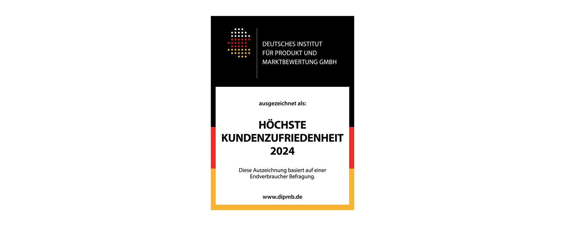 Auszeichnungsurkunde des Deutschen Instituts für Produkt und Marktbewertung GmbH für Höchste Kundenzufriedenheit 2024, mit schwarzen, roten und gelben Akzenten.